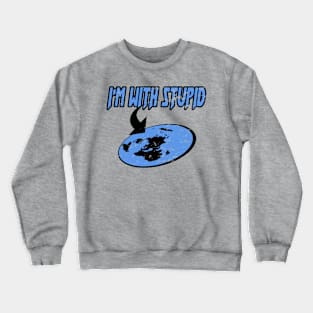 I'm with stupid Crewneck Sweatshirt